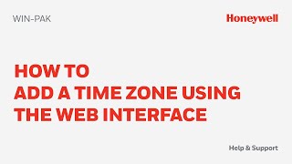 How to Add a Time Zone Using the WIN-PAK Web Interface | Honeywell Support