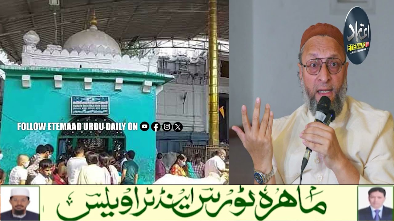 AIMIM Chief Condemns Alleged Illegal Demolition and Relocation of 800-Year-Old Dargah in Vemulawada