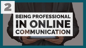 Mediated Communication #2: Being Professional In Online Communication