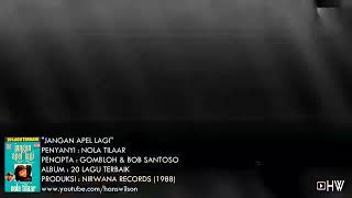 JANGAN APEL LAGI(Jawaban lagu Gombloh-Apel) - NOLA TILAAR(1988)