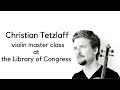 Violin Master Class with Christian Tetzlaff | Mozart Concerto no. 3