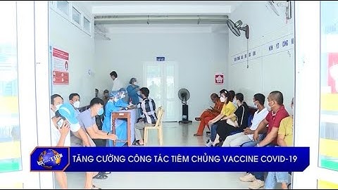 Tăng cường công tác tiêm chủng vaccine Covid-19