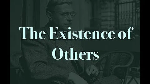 Jean Paul Sartre, Being and Nothingness: The Exist...