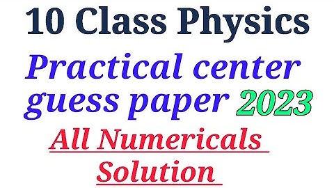 10th physics numerical || Practical center guess paper solution 2023
