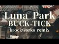 Luna Park / BUCK-TICK cover remix