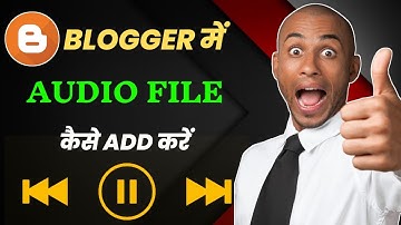 How To Upload Audio Or MP3 File In Blogger 2023 || How To Add Audio File In Blogger Post