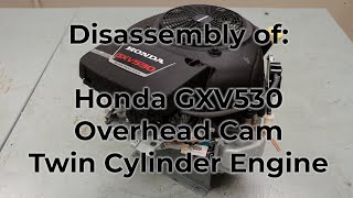 Disassembly Only  Honda GXV530 Overhead Cam Twin Cylinder Engine   Instructional Tutorial