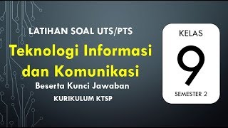 Latihan Soal UTS PTS TIK Kelas 9 Semester 2 Beserta Kunci Jawabannya