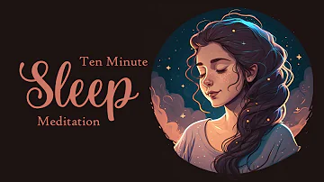 10 Minute Sleep Meditation A Guided Talk Down Body Scan