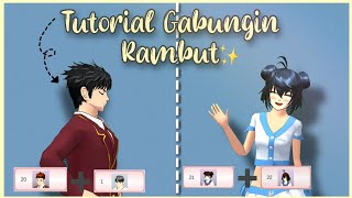 TUTORIAL GABUNGIN RAMBUT✨🍃Boy/Girl (Gampangg Bagusss) ||Sakura school simulator