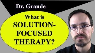 What is SolutionFocused Therapy? (SolutionFocused Brief Therapy)