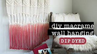 DIY DIP-DYED MACRAME WALL HANGING  | XO, MaCenna