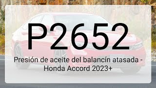 DTC P2652: Rocker Arm Oil Pressure Stuck - 2023+ Honda Accord