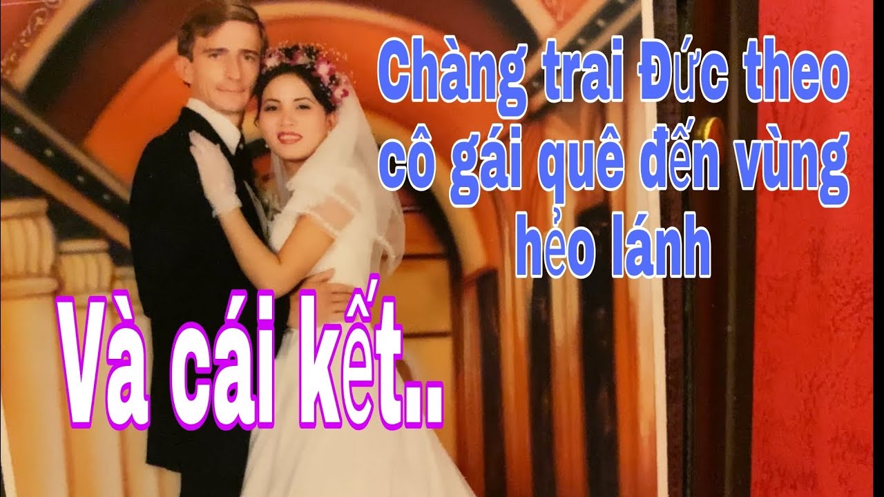 Để lấy vợ Việt, chồng Tây chấp nhận mạo hiểm | Chồng Tây Vợ Việt | Lấy Chồng Tây | cuộc sống ở Đức
