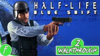 Half-Life Blue Shift FULL WALKTHROUGH Gameplay HD (PC) | NO COMMENTARY | PART 2