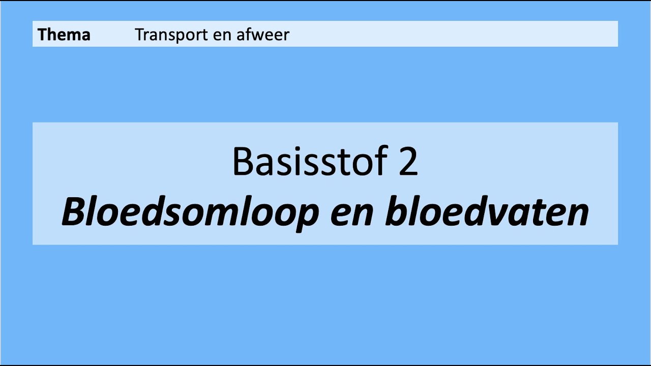 VMBO 4 | Transport en afweer | Basisstof 2. Bloedsomloop en bloedvaten