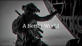 Elite Special Forces Motivation | A Better World | 2021