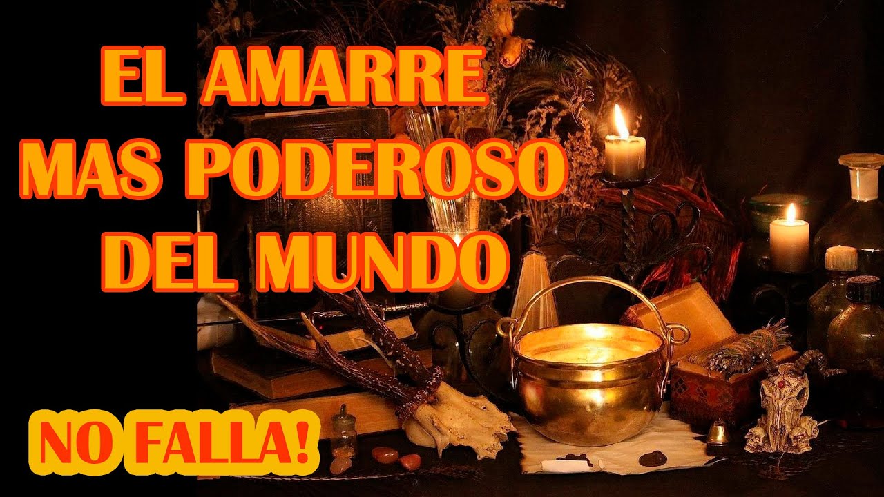 EL AMARRE MAS PODEROSO DEL MUNDO, NO FALLA!