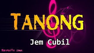 Tanong - Jem Cubil [Lyrics] ♫ ♪ ♫