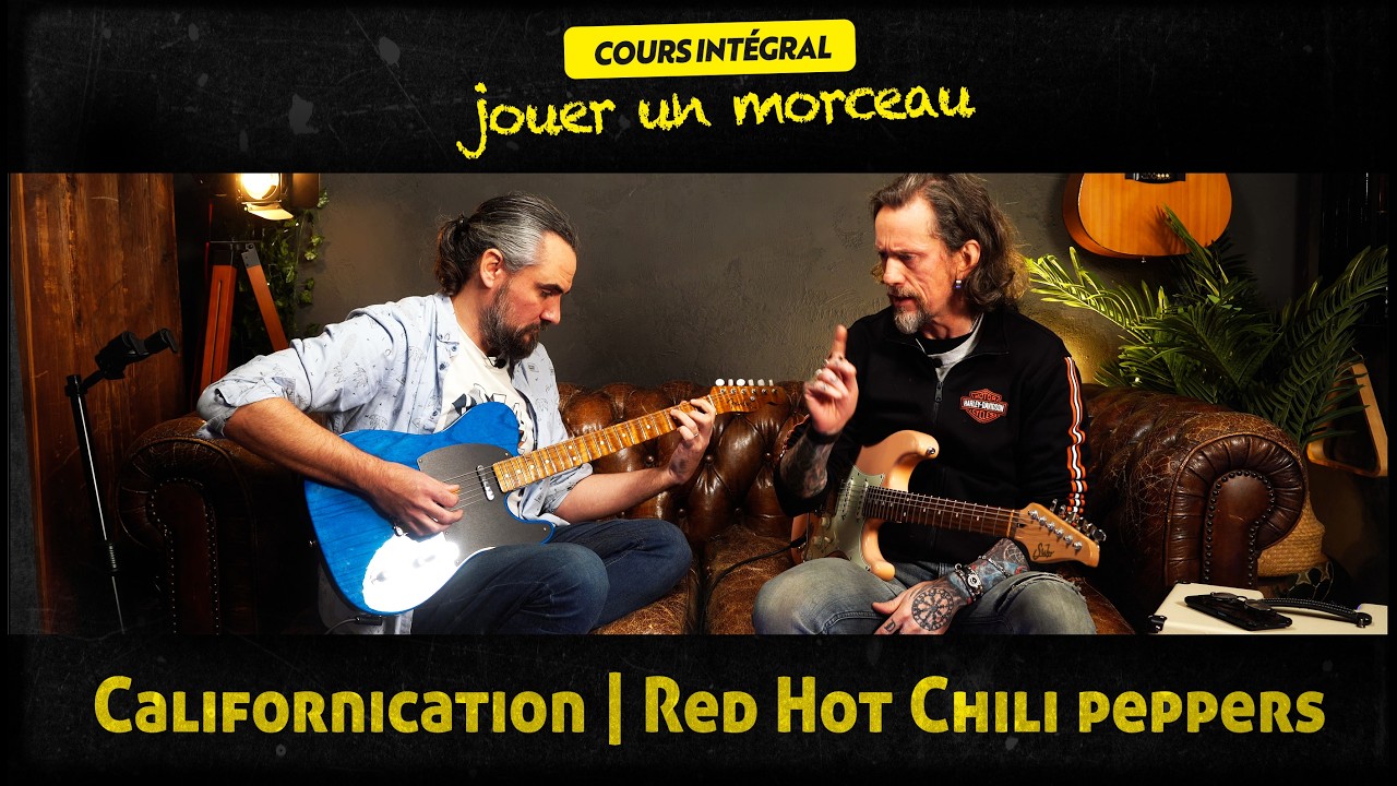 Cours de guitare | Jouer un morceau en entier : Californication