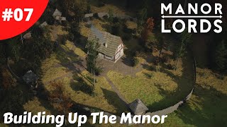 Building up the Manor & Town Upgrade - Manor Lords - #07 - Gameplay