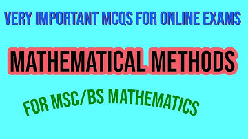 MCQS MTH-512  Mathematical Methods For online and competitive Exam