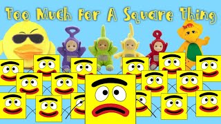 Teletubbies and Friends Segment: Too Much For A Square Thing