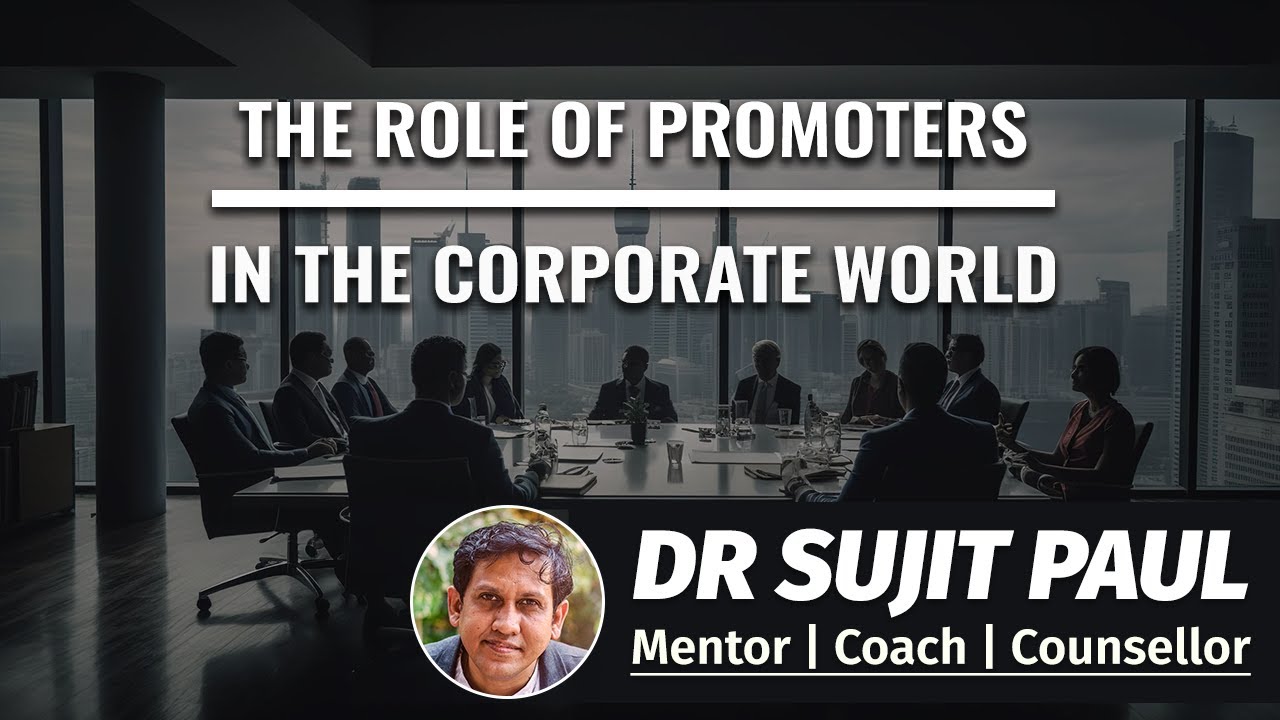 The Role Of Promoters In The Corporate World Dr Sujit Paul Mentor the-role-of-promoters-in-the-corporate-world-dr-sujit-paul-mentor