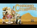 Ep 10 Chrono Trigger