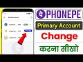 phonepe primary account change 2025 | phonepe me primary account kaise change kare