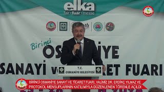 BİRİNCİ OSMANİYE SANAYİ VE TİCARET FUARI, VALİ YILMAZ'IN KATILIMIYLA DÜZENLENEN TÖRENLE AÇILDI