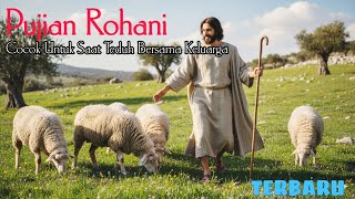 Pujian \u0026 Penyembahan Rohani Kristen | Lagu Rohani Pas Buat Saat Teduh Keluarga