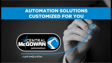 2022 Central McGowan Custom Automation Solutions In Action Video FNL