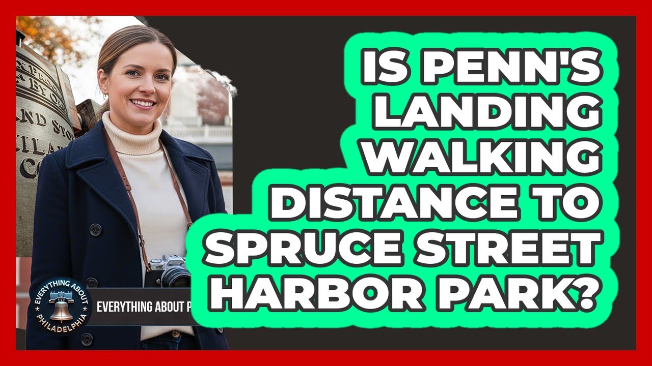 Is Penn's Landing Walking Distance To Spruce Street Harbor Park?