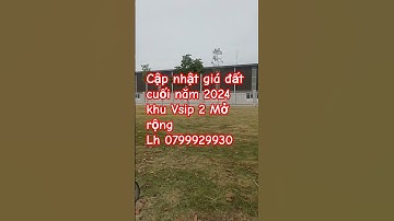 CẬP NHẬT GIÁ ĐẤT MỚI NHẤT KHU VSIP 2 MỞ RỘNG CUỐI NĂM 2024 - LH 0799929930
