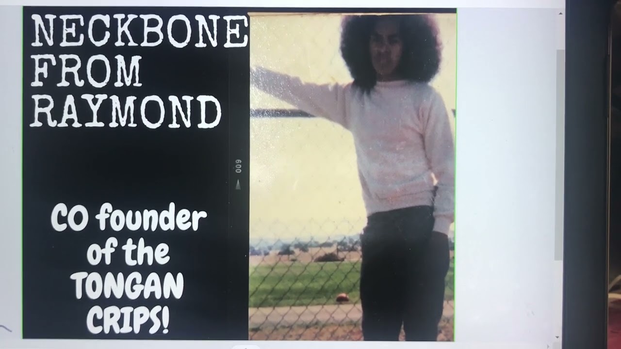 OG NECKBONE RAYMOND AVENUE co founder of THE TONGAN CRIPS ( part 1