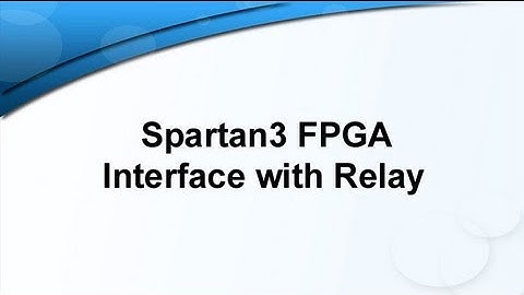 Interfacing Spartan 3 FPGA with Relay