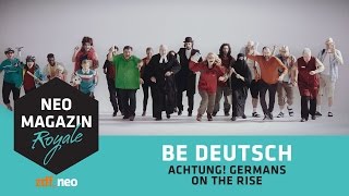 BE DEUTSCH! [Achtung! Germans on the rise!] | NEO MAGAZIN ROYALE mit Jan Böhmermann - ZDFneo