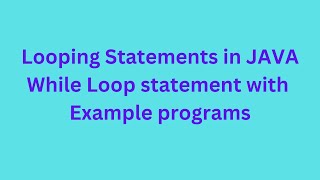 Looping Statements in JAVA Telugu | While Loop statements in JAVA | Java Tutorial in Telugu