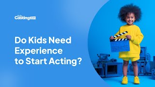 How to Start Acting for Kids With No Experience | Kids Casting Calls