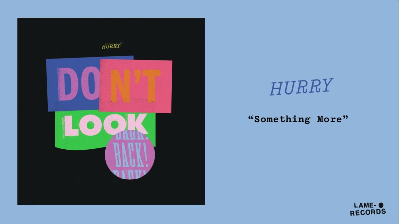 Watch Hurry - Something More on YouTube Watch Hurry - Something More on YouTube