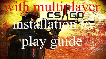 how to download counter strike go for pc with multiplayer free 2017