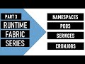 Part 3 | RTF Series | Namespaces, Pods, Services and Cronjobs