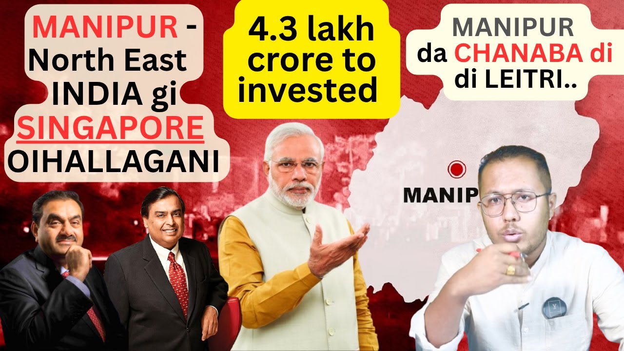 MANIPUR & NORTH EAST - INDIA gi SINGAPORE Oihallani - lupa 4.3 Lakh Crore Thadarakkani