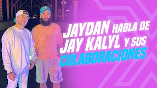 Jaydan habla de Jay Kalyl y la VERDADERA historia detrás de TODOS sus JUNTES 🔥