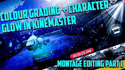 COLOUR GRADING + CHARACTER GLOW IN KINEMASTER | MONTAGE EDITING PART 1 | PUBGAvenger Gaming
