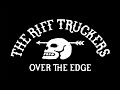 The riff truckers  over the edge single
