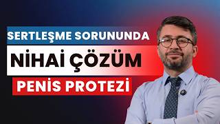 Sertleşme Sorununda Nihai Çözüm: Mutluluk Çubuğu Ameliyatı Hakkında Her Şey