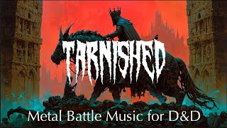 Dungeon and Dragons Battle Music | Tarnished | Metal War Theme