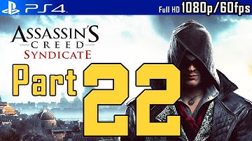 Assassin Creed Syndicate: Walkthrough PART 22 (PS4) 1080p/60fps